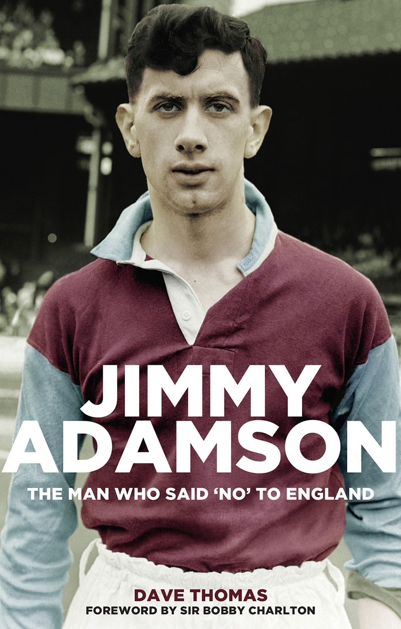 Jimmy Adamson: The Man who said 'No' to England