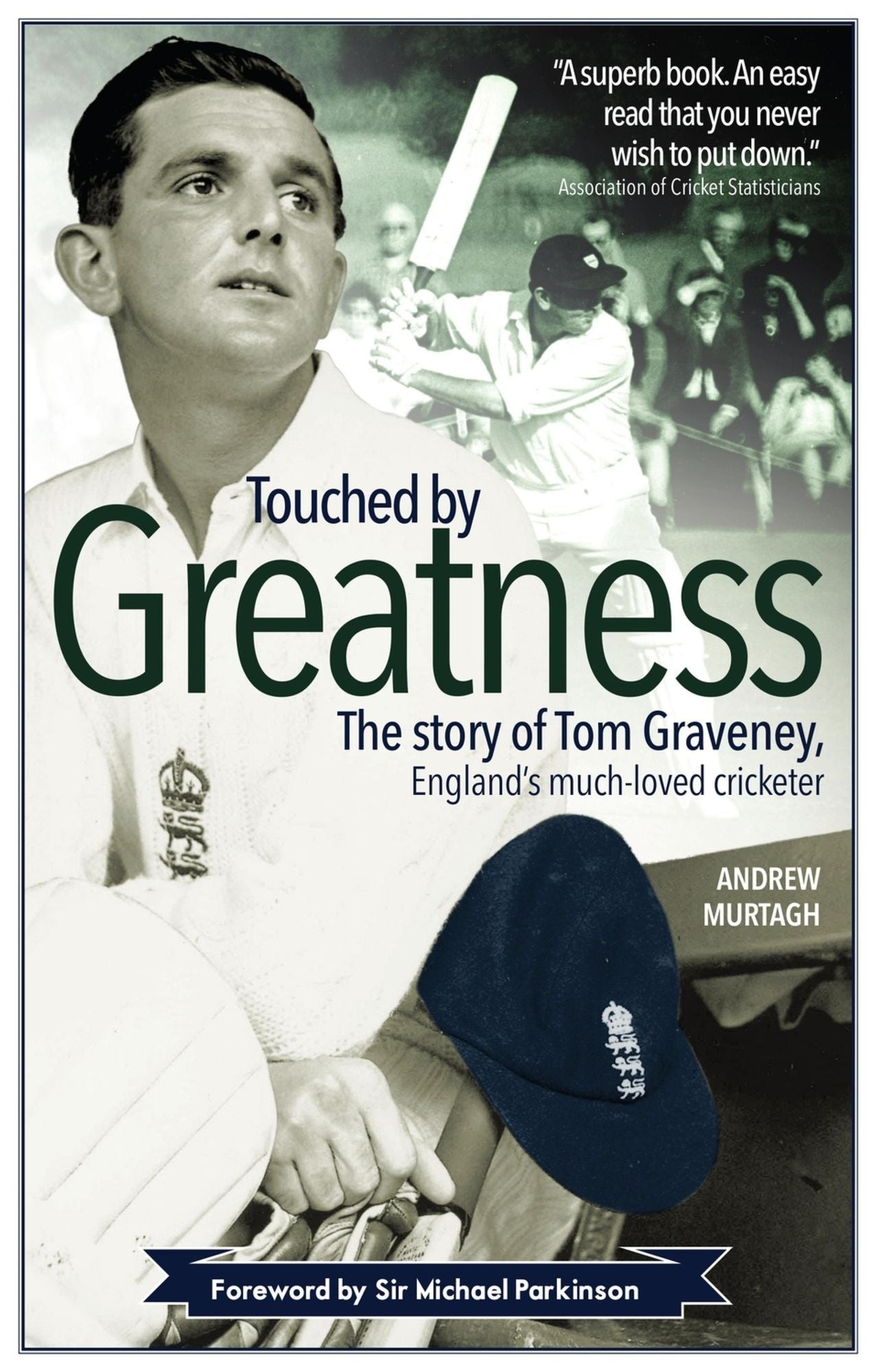 Touched by Greatness: The story of Tom Graveney, England's much-loved cricketer