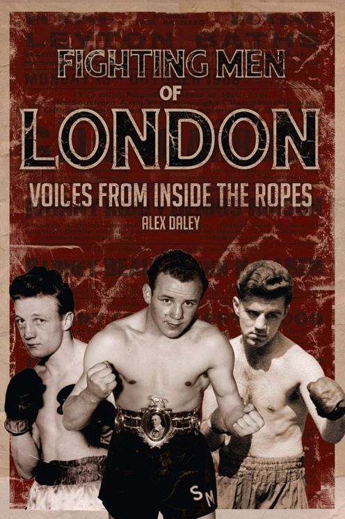 Fighting Men of London: Voices from Inside the Ropes