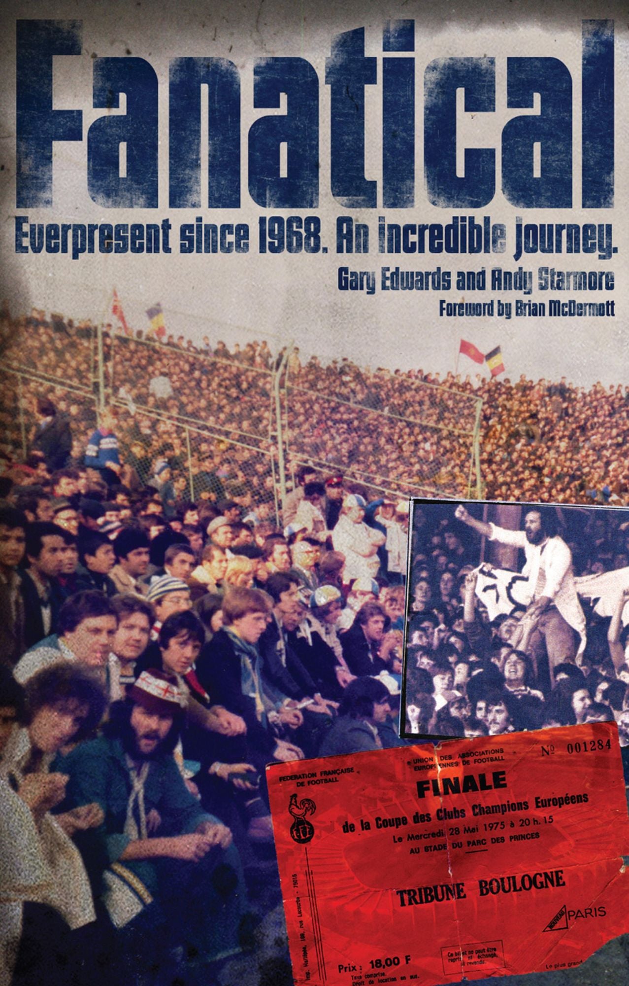 Fanatical: Everpresent since 1968. An incredible journey.