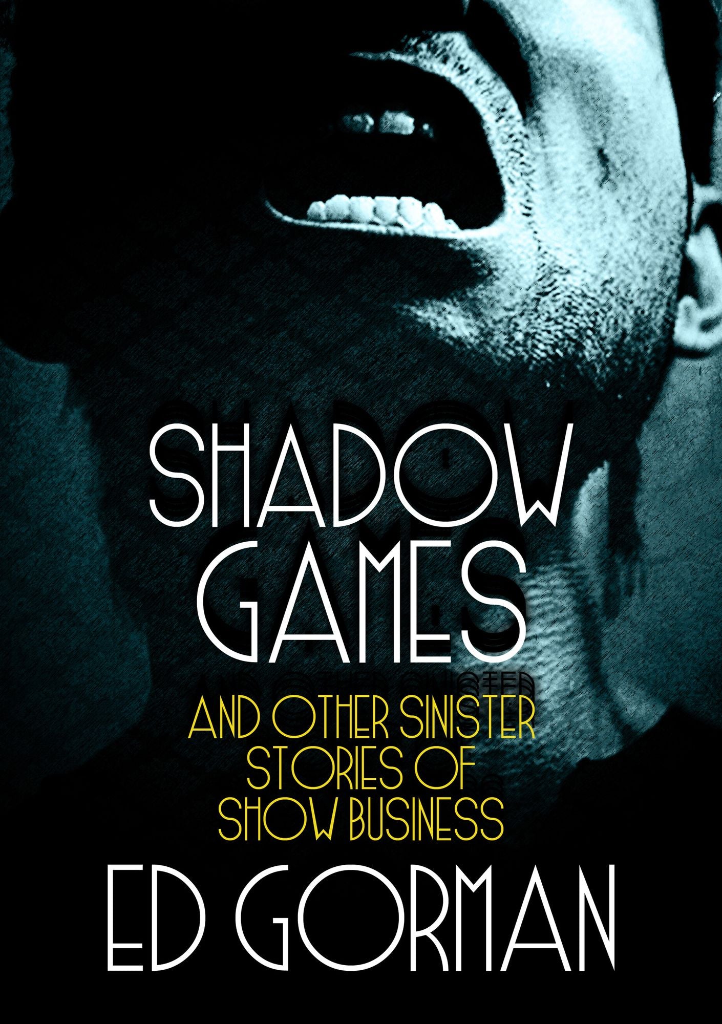 Shadow Games and Other Sinister Stories of Show Business