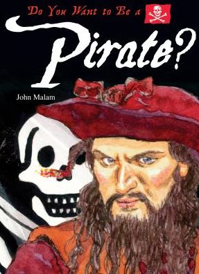 Do You Want to Be a Pirate?