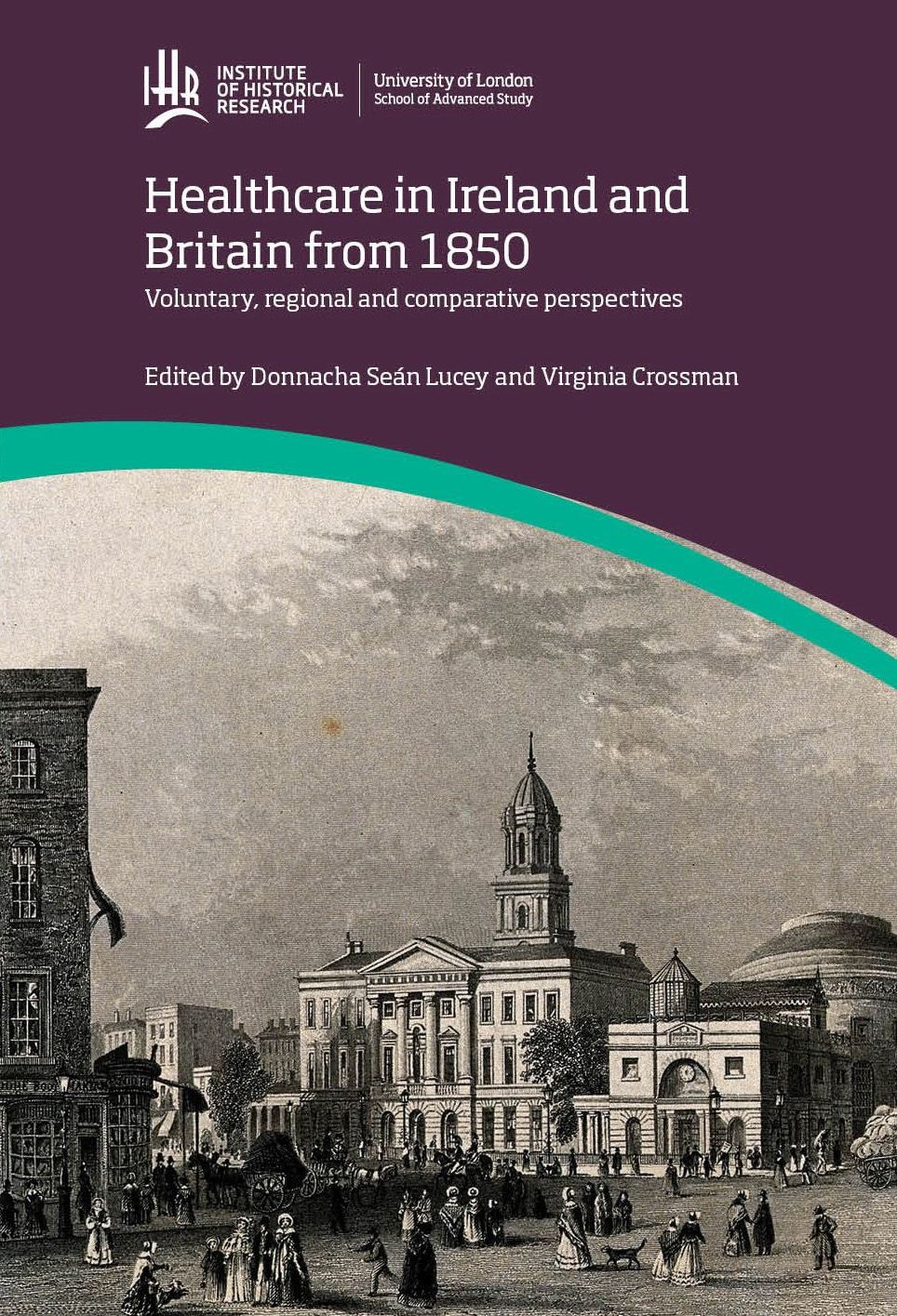 Healthcare in Ireland and Britain 1850-1970: voluntary, regional and comparative perspectives