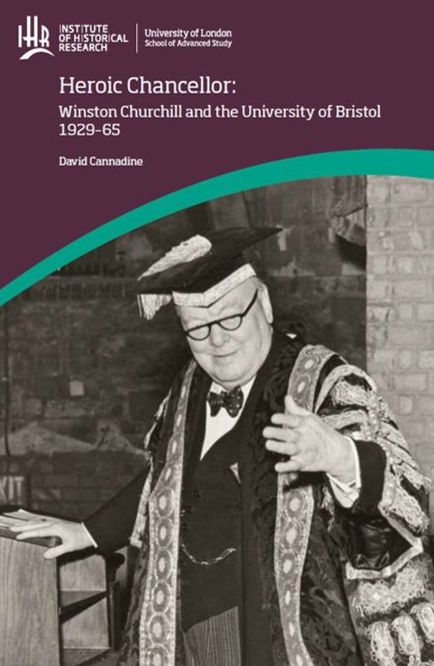 Heroic Chancellor: Winston Churchill and the University of Bristol 1929-65
