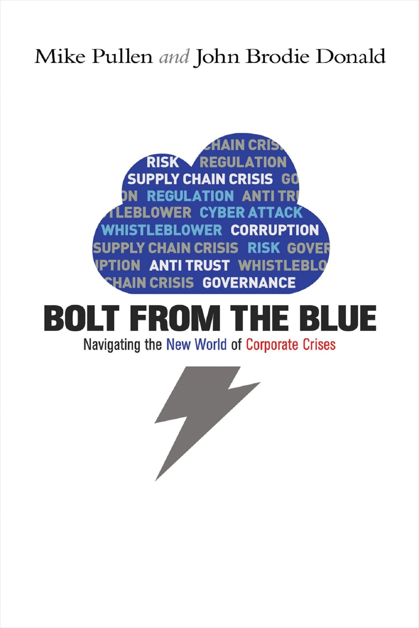 Bolt from the Blue: How Companies Can Handle the Unexpected, from Government Regulation to Cyber Crime