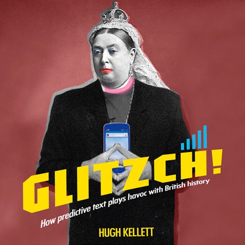 Glitzch!: How Predictive Text Plays Havoc with British History