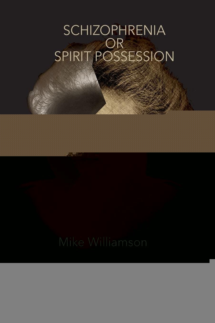 Schizophrenia or Spirit Possession