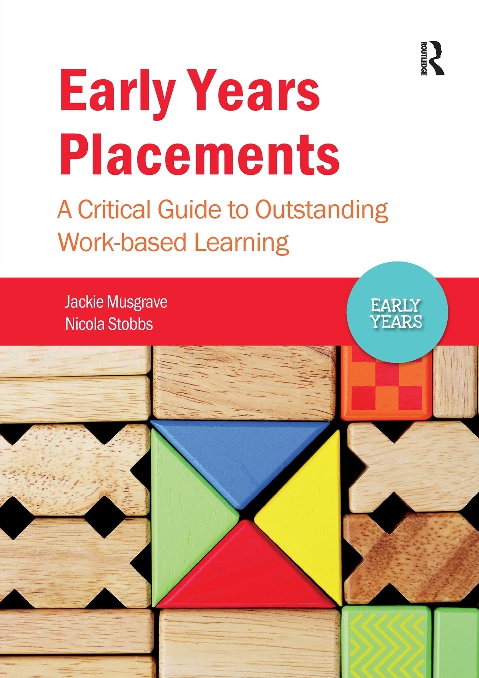 Early Years Placements: A Critical Guide to Outstanding Work-Based Learning