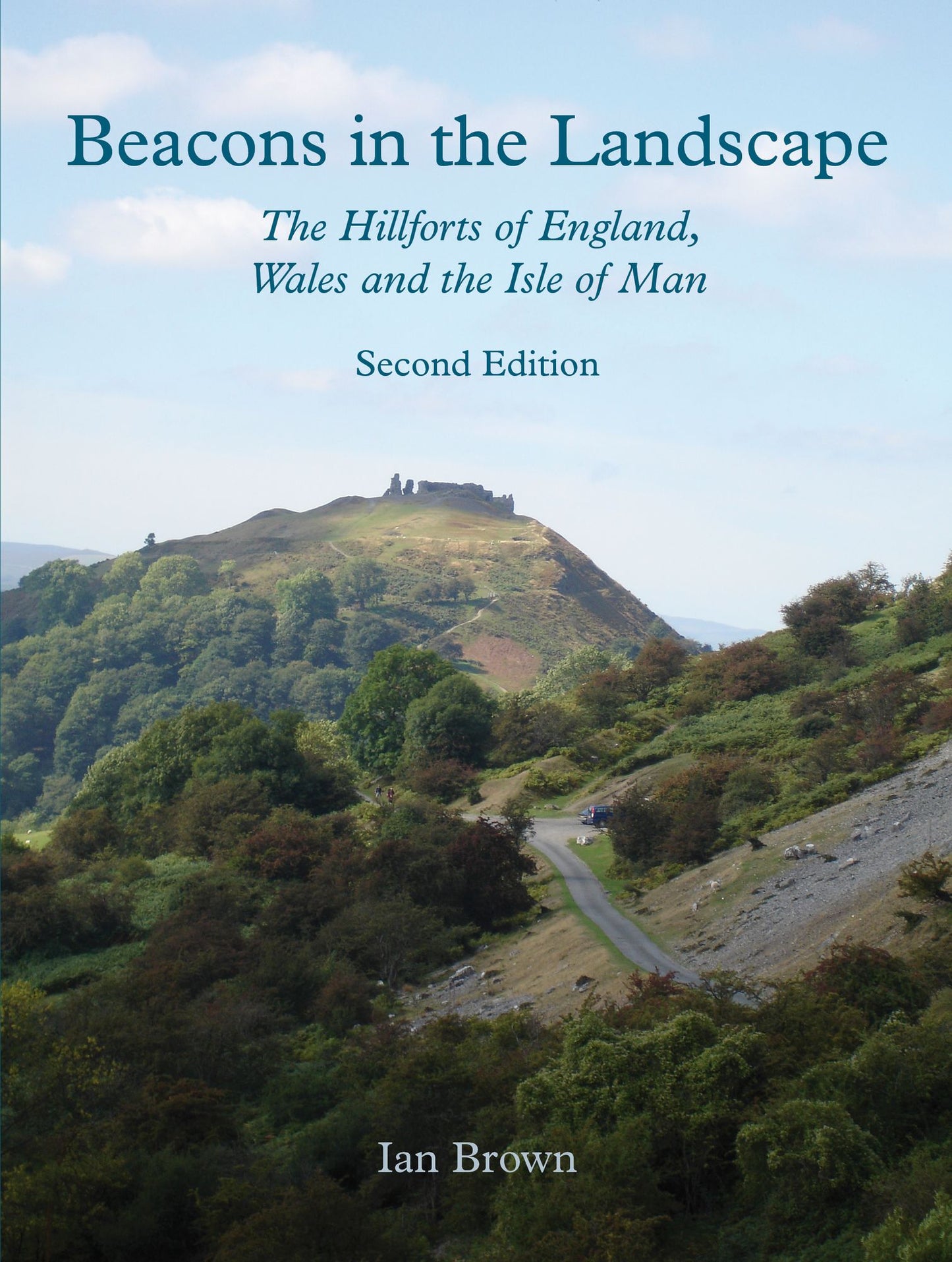 Beacons in the Landscape: The Hillforts of England and Wales