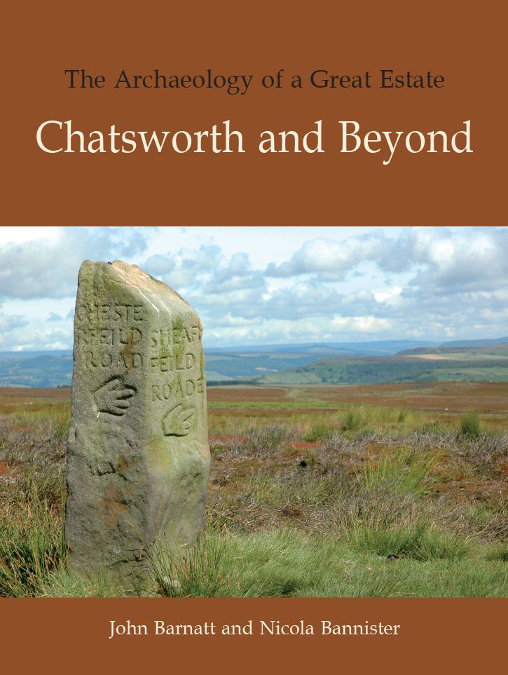 The Archaeology of a Great Estate: Chatsworth and Beyond