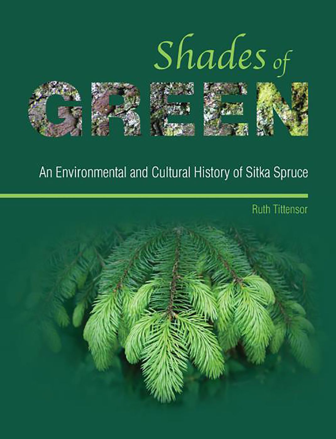 Shades of Green: An Environmental and Cultural History of Sitka Spruce
