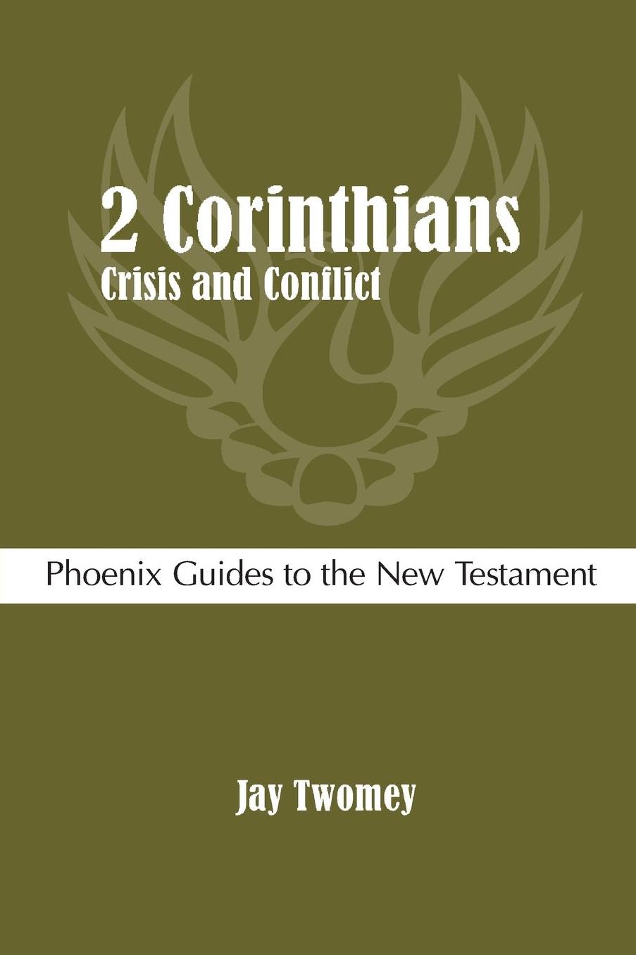 2 Corinthians: Crisis and Conflict