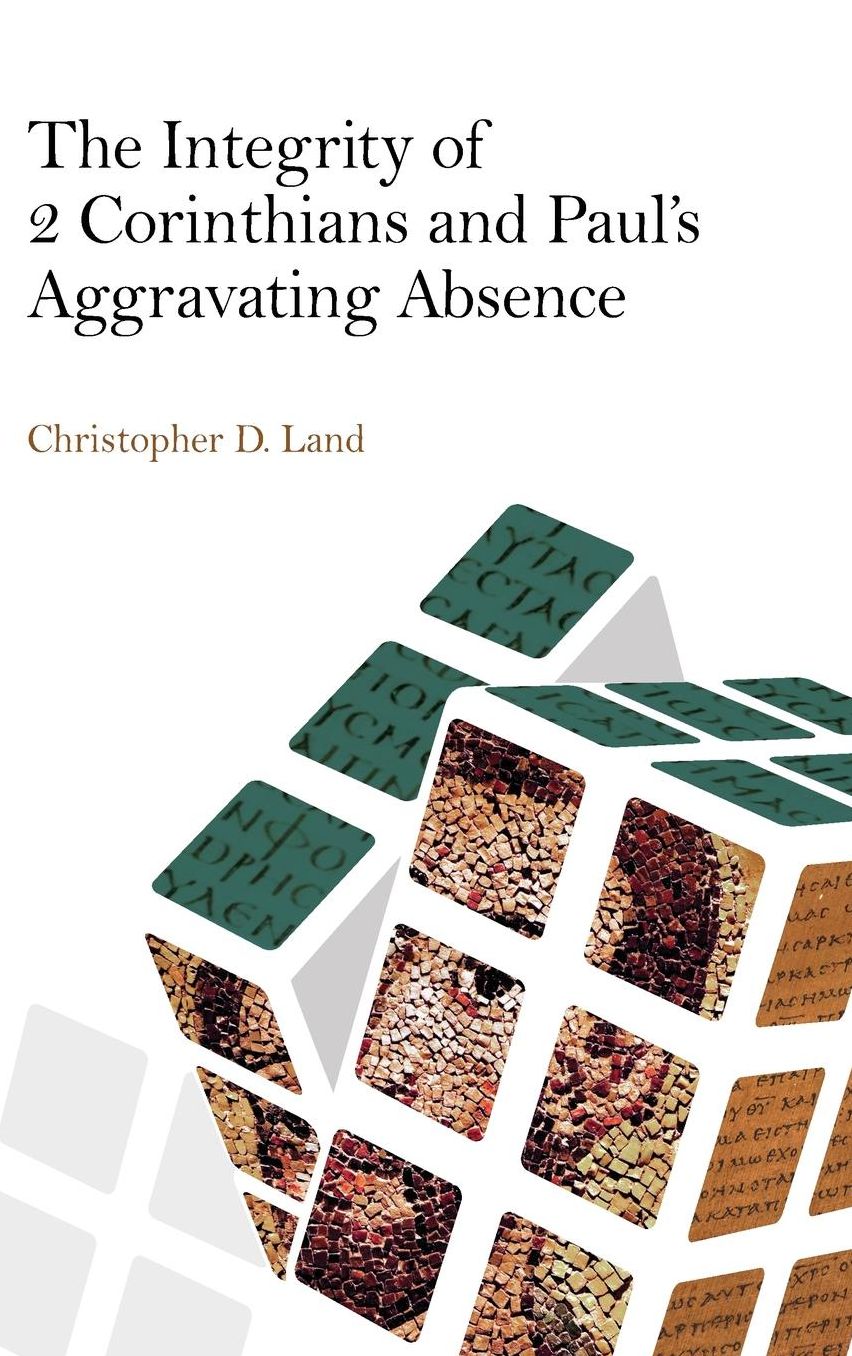 The Integrity of 2 Corinthians and Paul's Aggravating Absence
