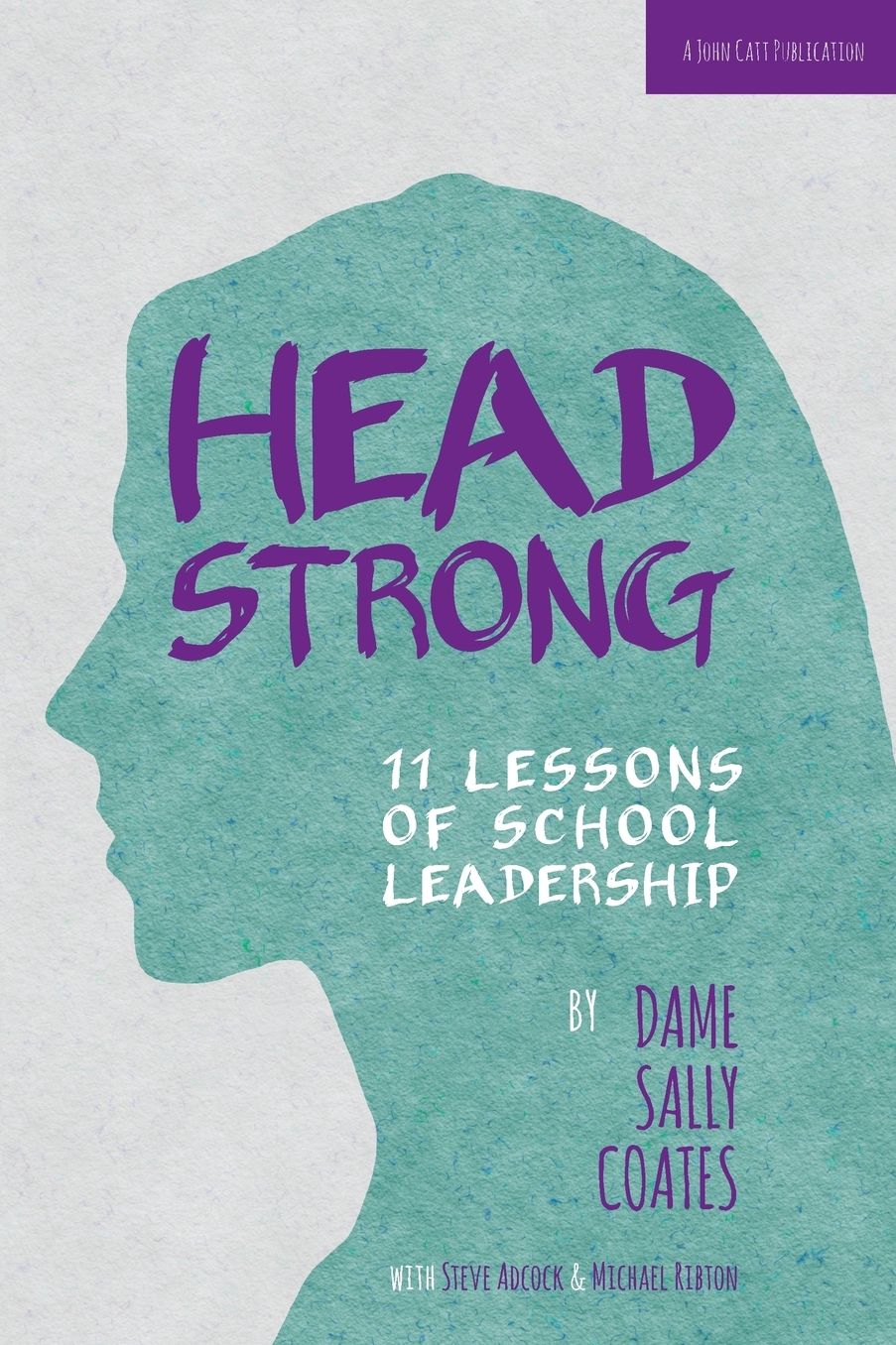 Headstrong: 11 Lessons of School Leadership