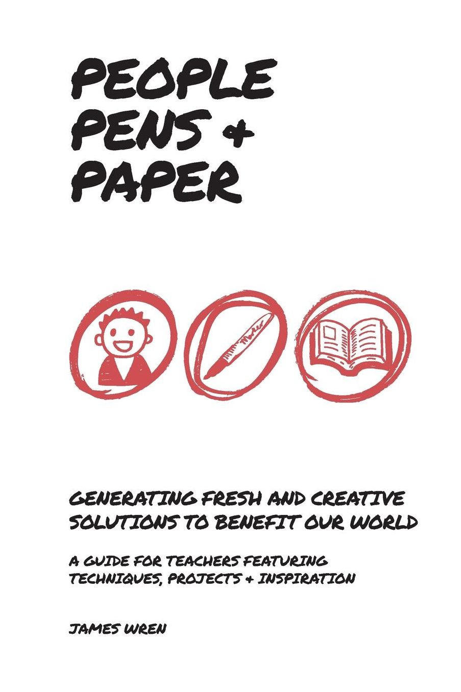People, Pens & Paper: Generating fresh and creative solutions to benefit our world