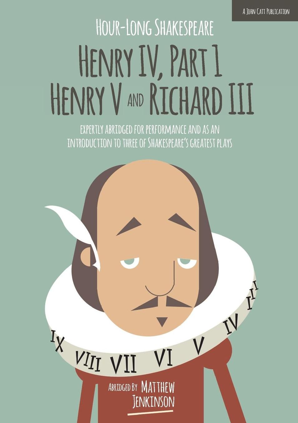 Hour-Long Shakespeare: Henry IV (Part 1), Henry V and Richard III