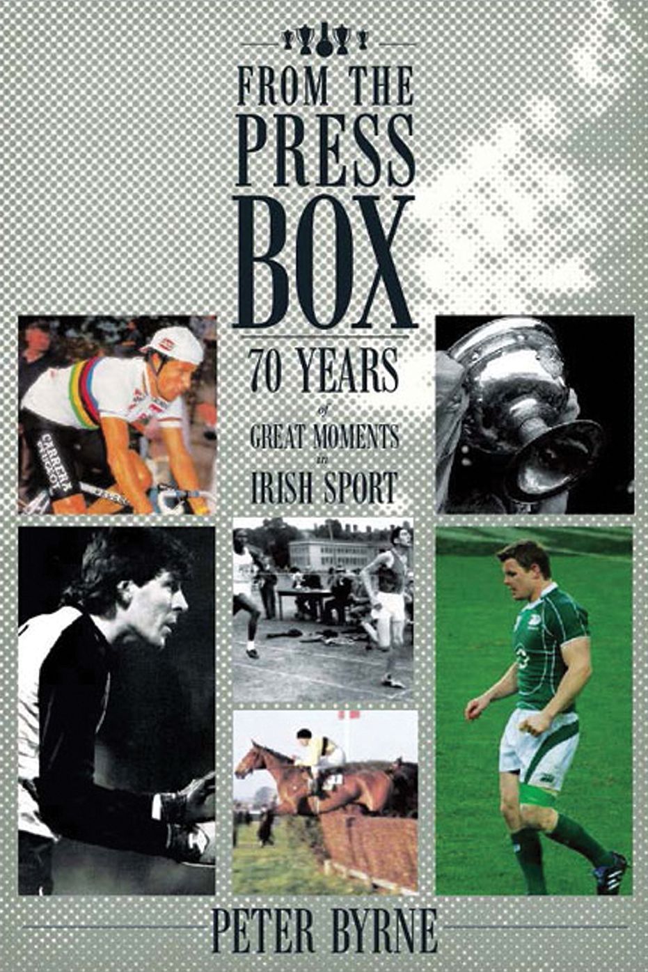 From The Press Box: 70 Years of Great Moments in Irish Sport