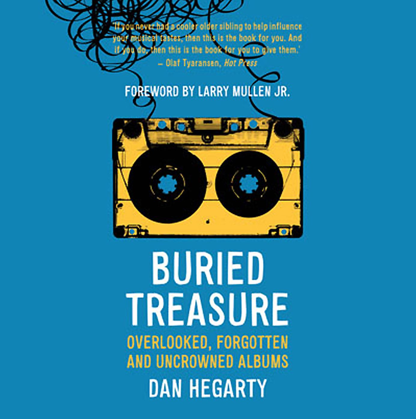 Buried Treasure: Overlooked, Forgotten and Uncrowned Classic Albums