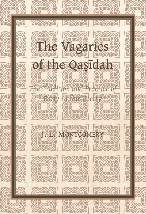 The Vagaries of the Qasidah by J. E. Montgomery