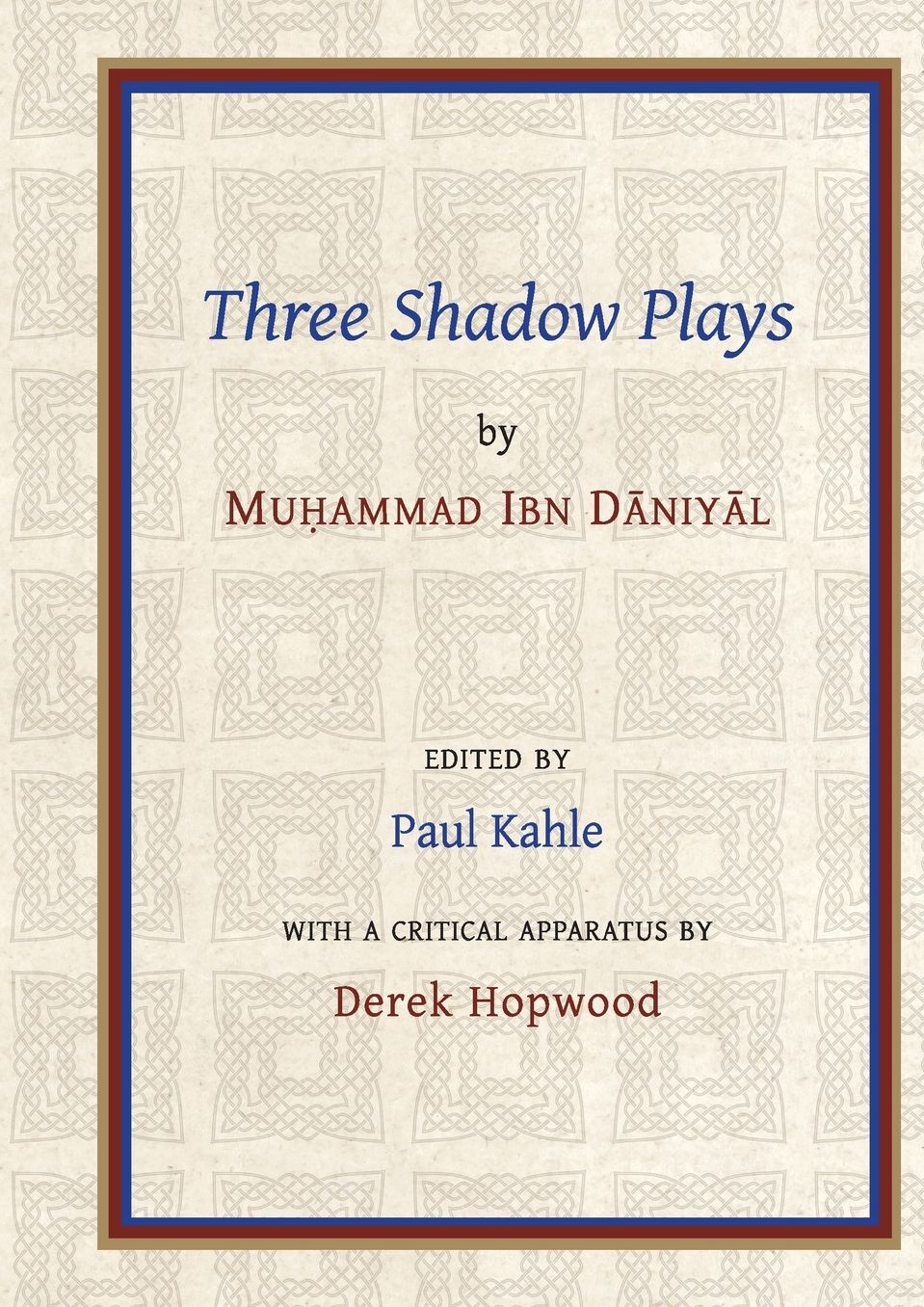 Ibn Daniyal: Three Shadow Plays