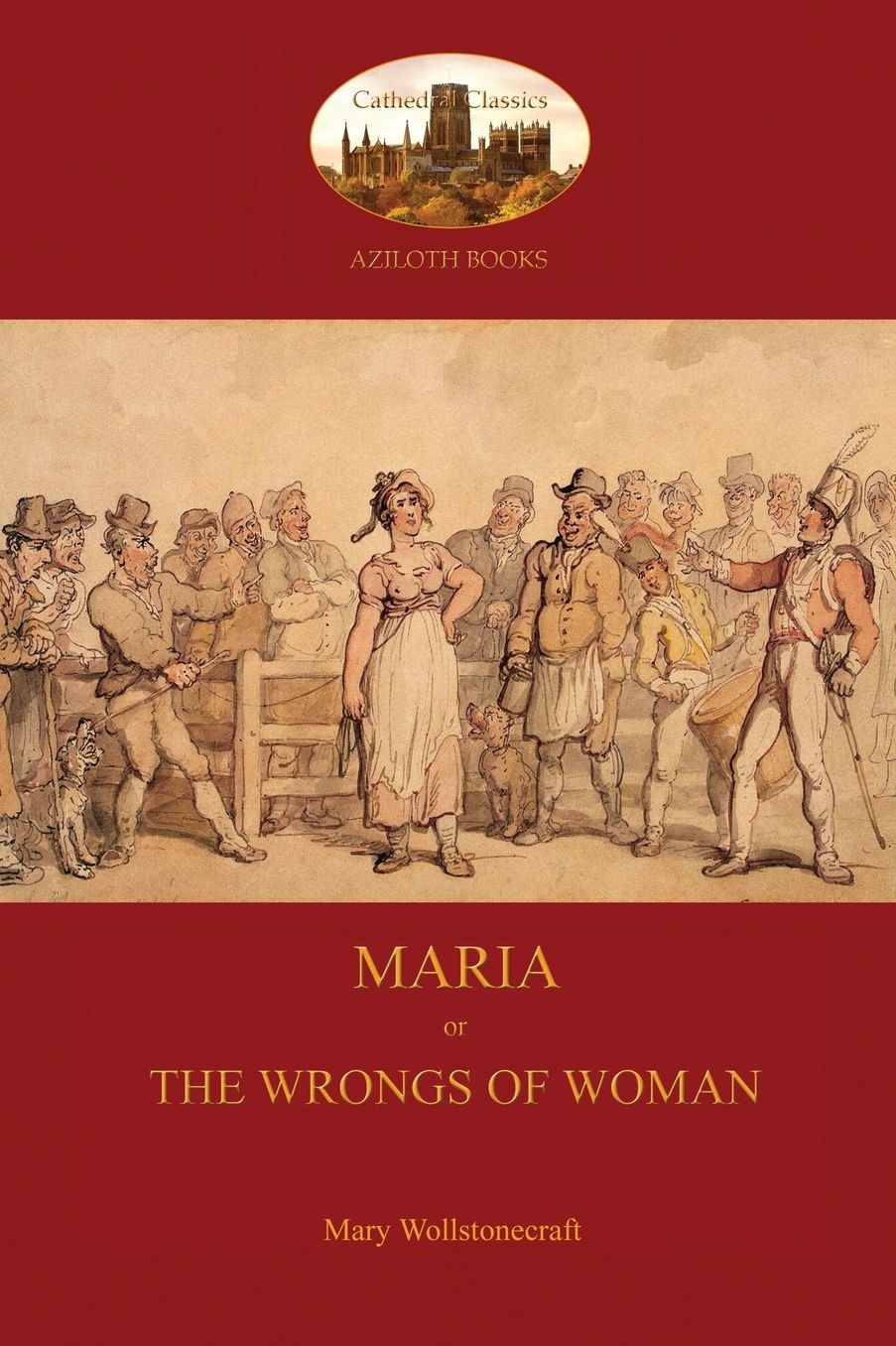 Maria, or The Wrongs of Woman (Aziloth Books)