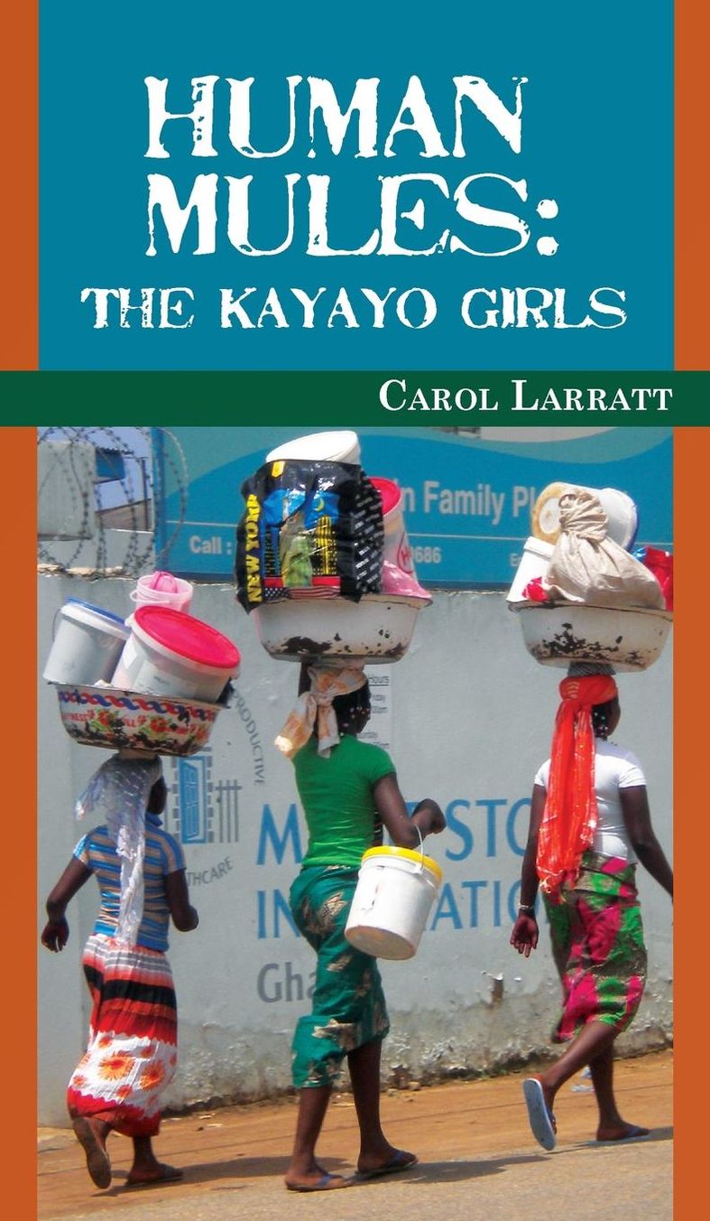 Human Mules: The Kayayo Girls