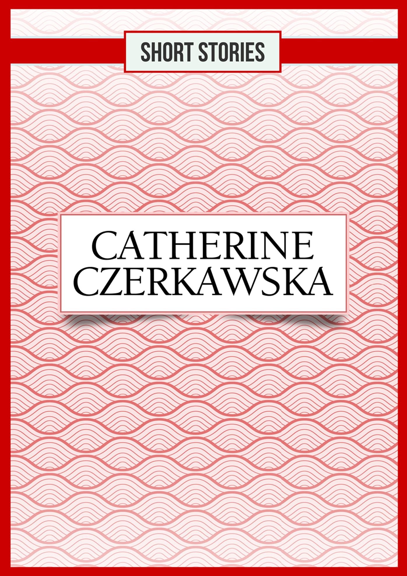 Catherine Czerkawska: Short Stories