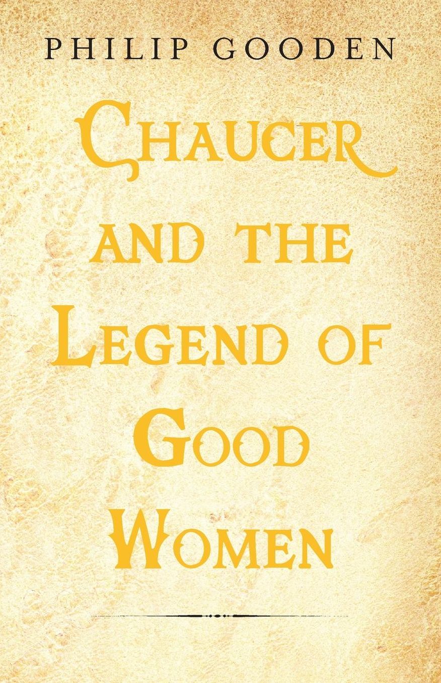 Chaucer and the Legend of Good Women