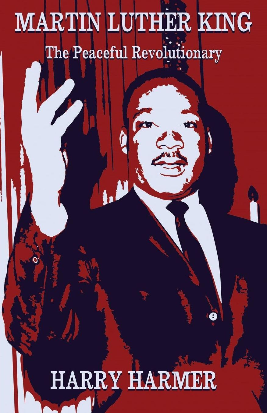 Martin Luther King: The Peaceful Revolutionary