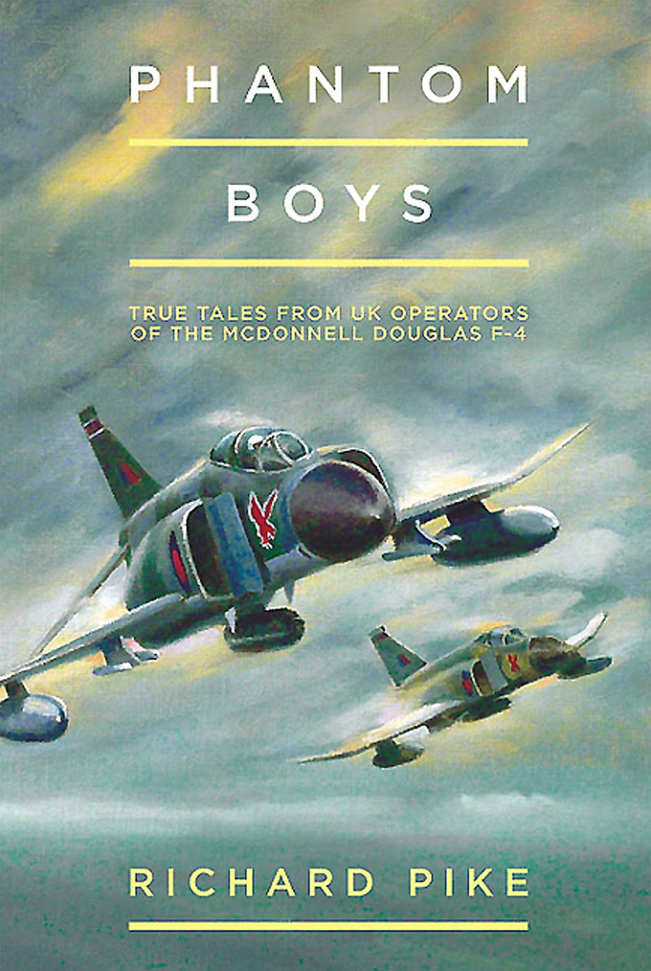 Phantom Boys: True Tales from Aircrew of the McDonnell Douglas F-4 Fighter-Bomber