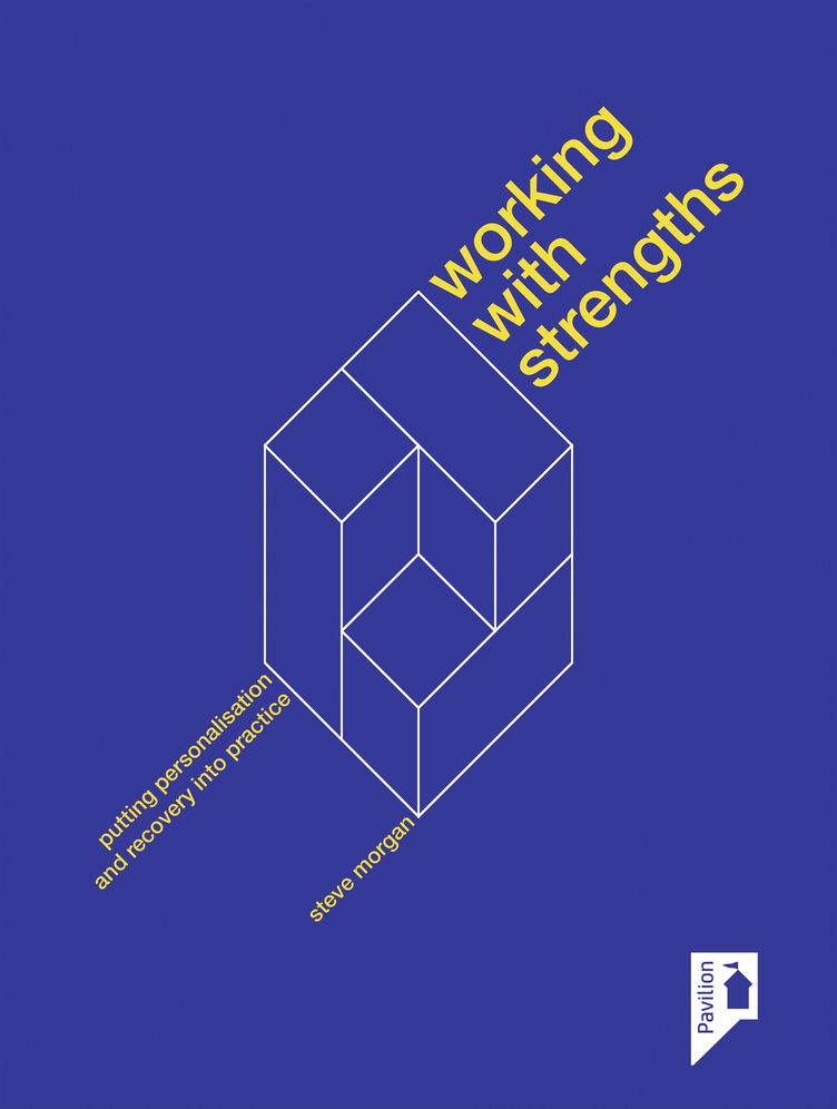 Working With Strengths: Putting personalisation and recovery into practice