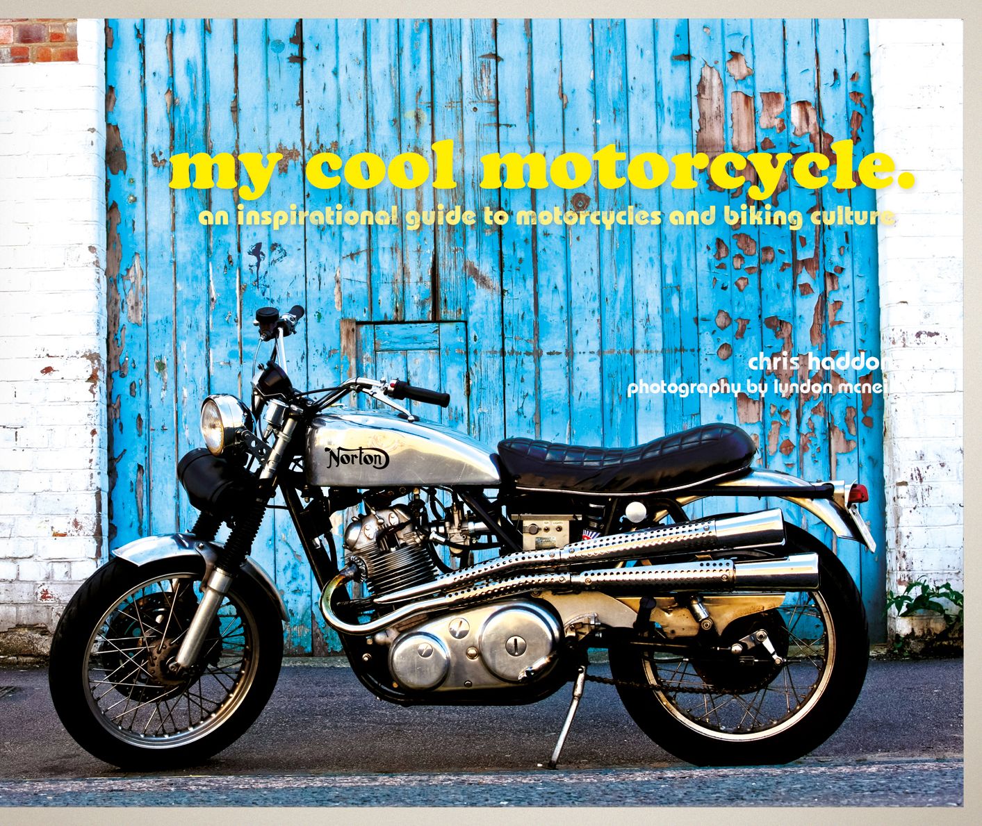 my cool motorcycle: an inspirational guide to motorcycles and biking culture