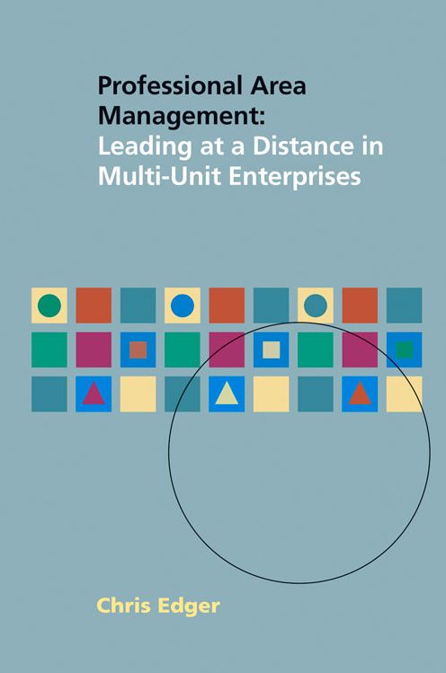 Professional Area Management: Leading at a Distance in Multi-Unit Enterprises