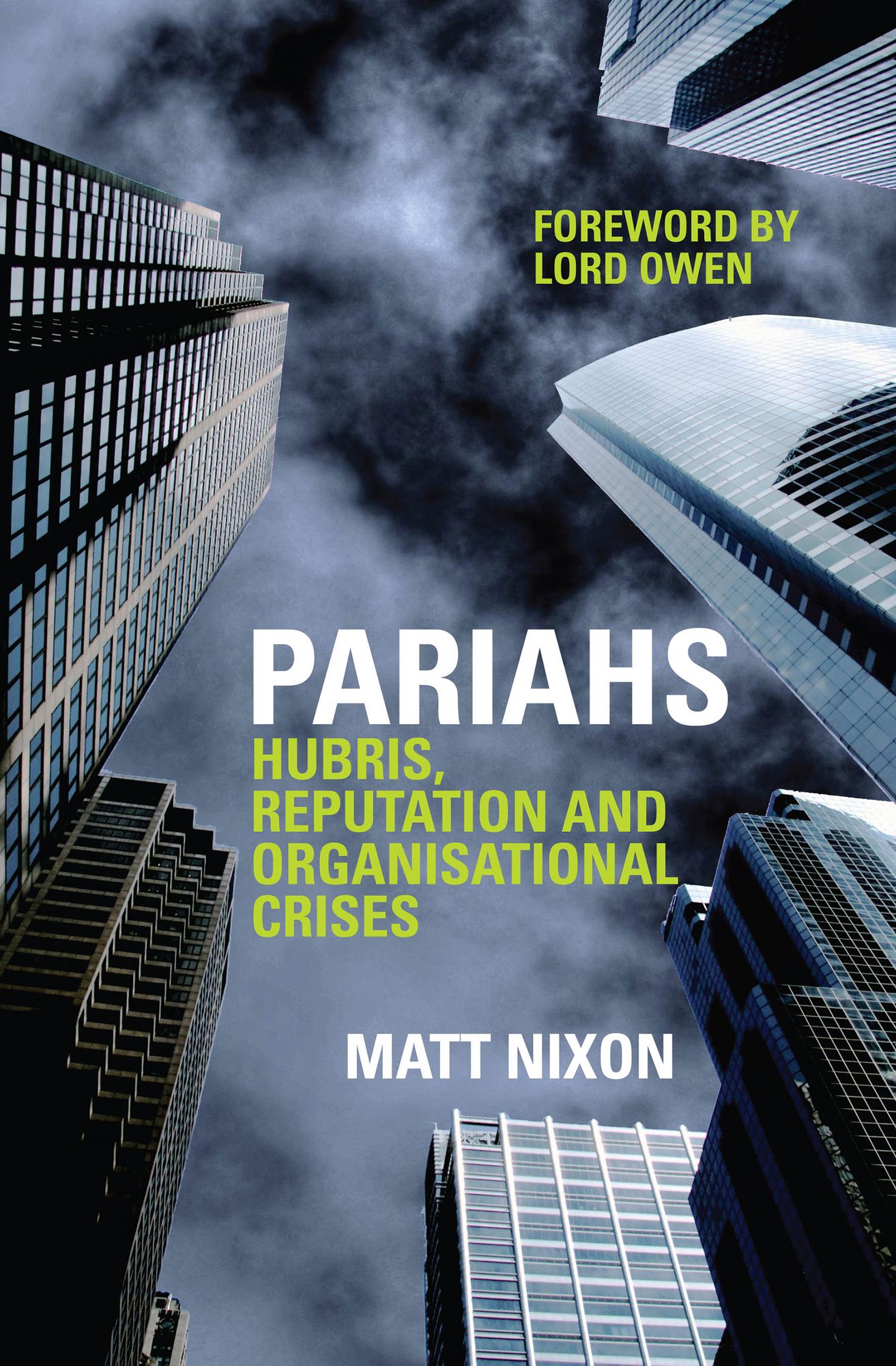 Pariahs: Hubris, Reputation and Organisational Crises