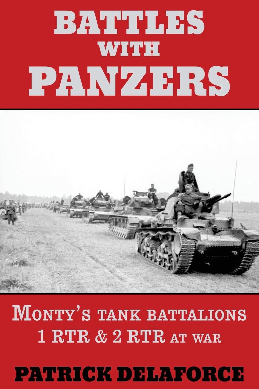 Battles with Panzers: Monty's tank battalions 1 RTR & 2 RTR at war
