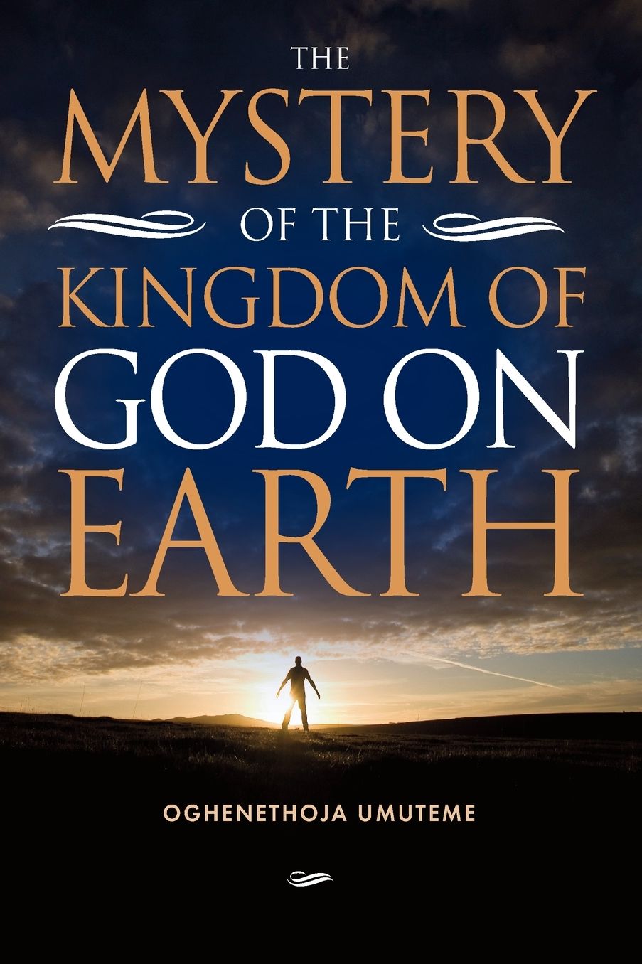 The Mystery of The Kingdom of God on Earth