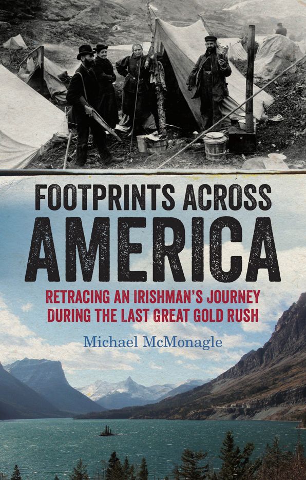 Footprints Across America: Retracing an Irishman's Journey During the Last Great Gold Rush
