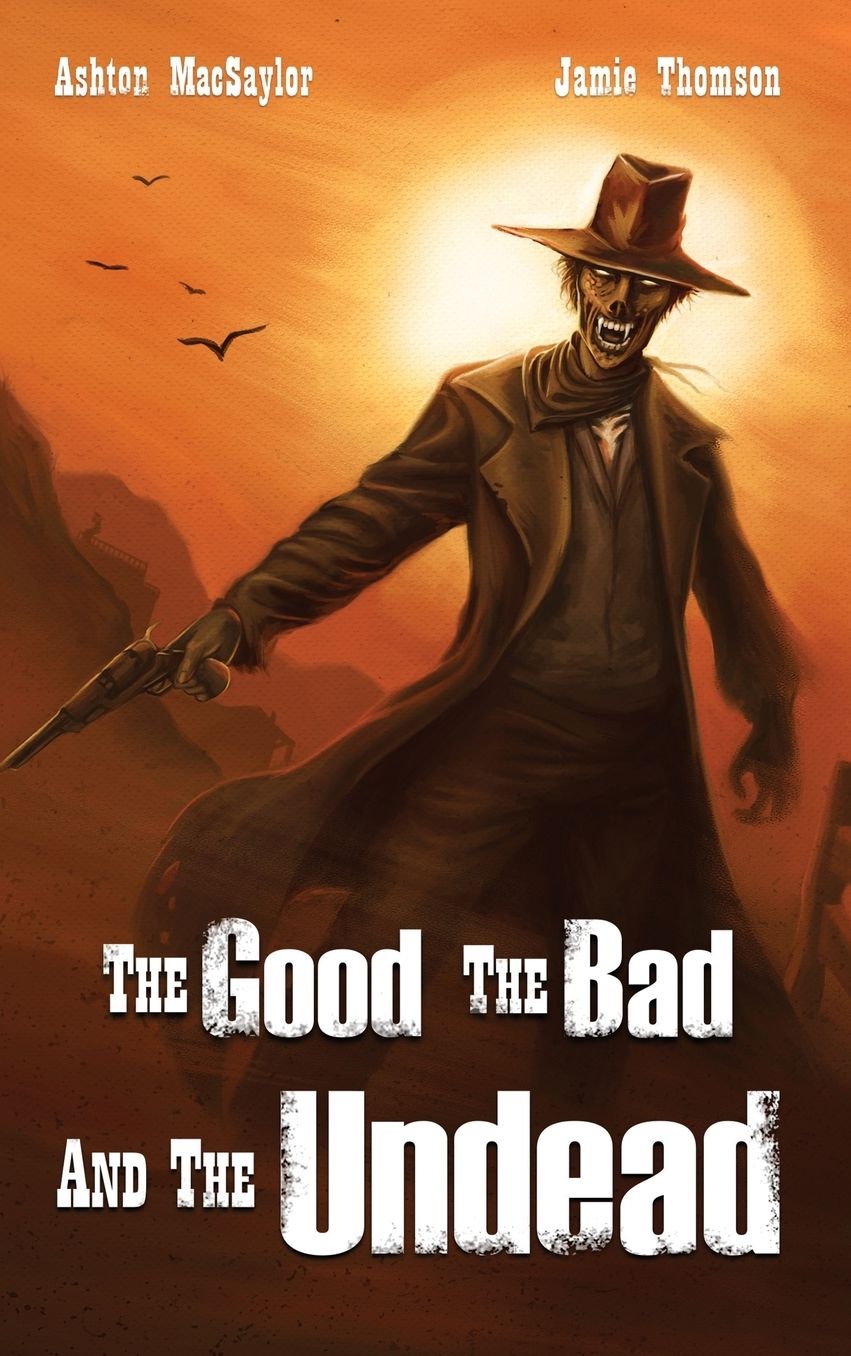 The Good the Bad and the Undead