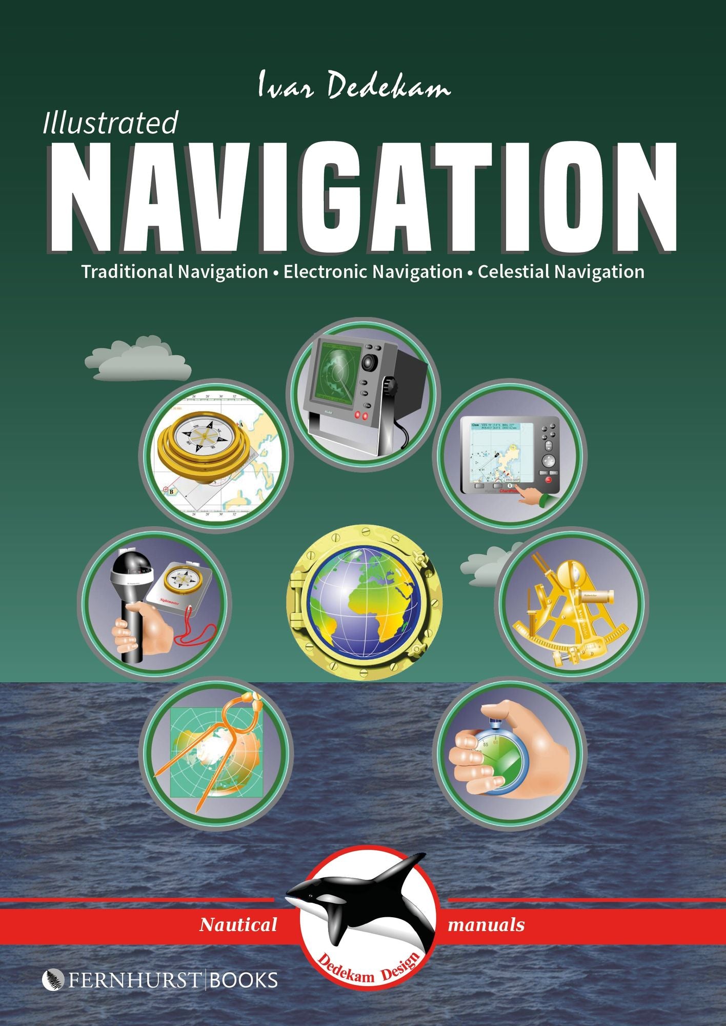 Illustrated Navigation: Traditional, Electronic & Celestial Navigation