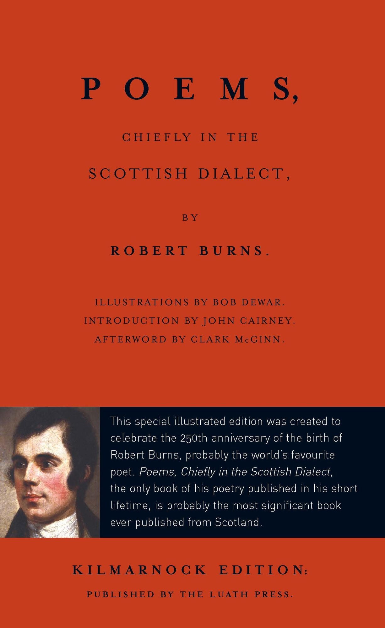 Poems, Chiefly in the Scottish Dialect: The Luath Kilmarnock Edition