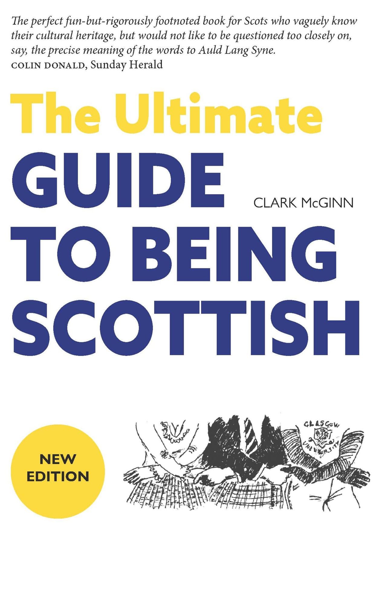 The Ultimate Guide to Being Scottish: Put Your First Foot Forward