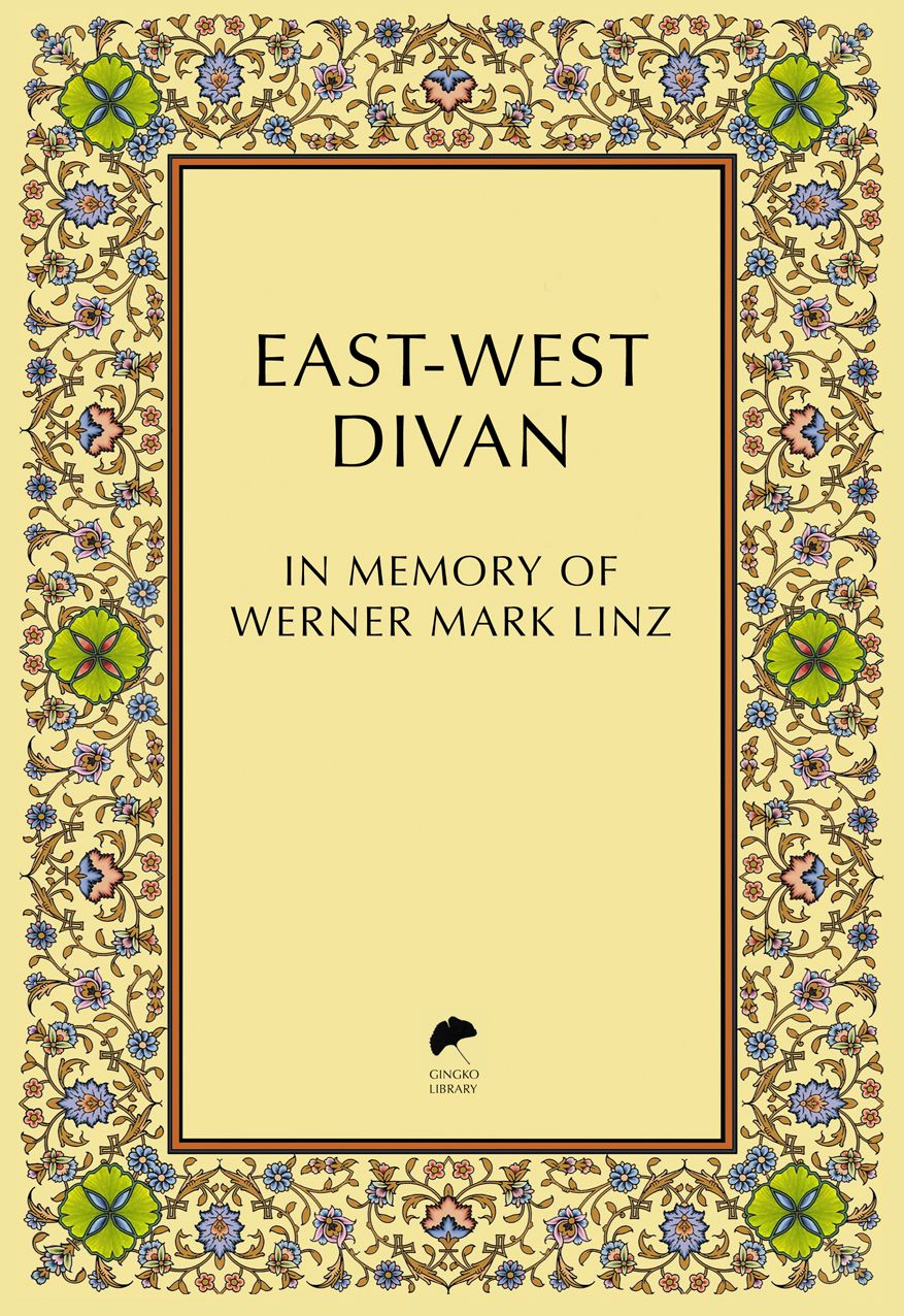 East-West Divan: In Memory of Werner Mark Linz