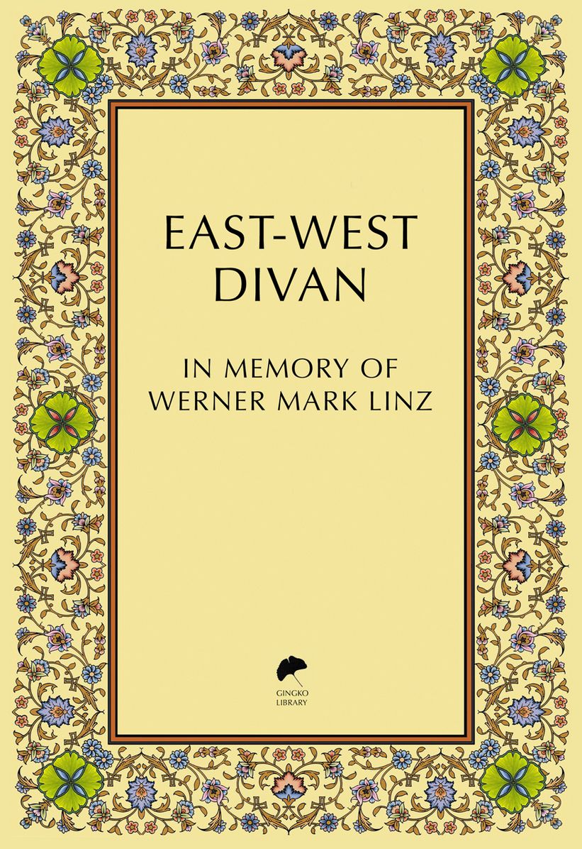 East-West Divan: In Memory of Werner Mark Linz