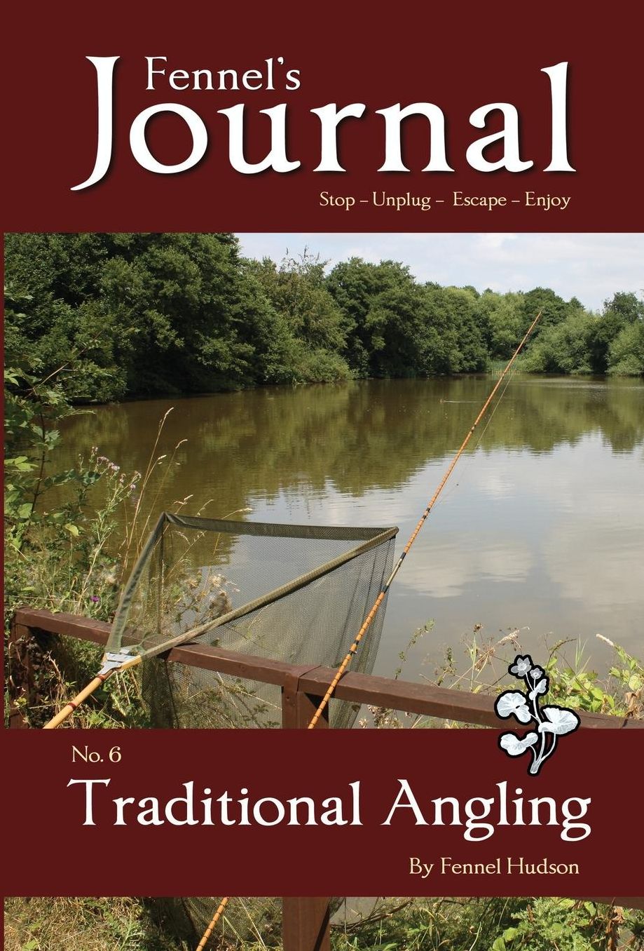 Traditional Angling: Fennel's Journal No. 6