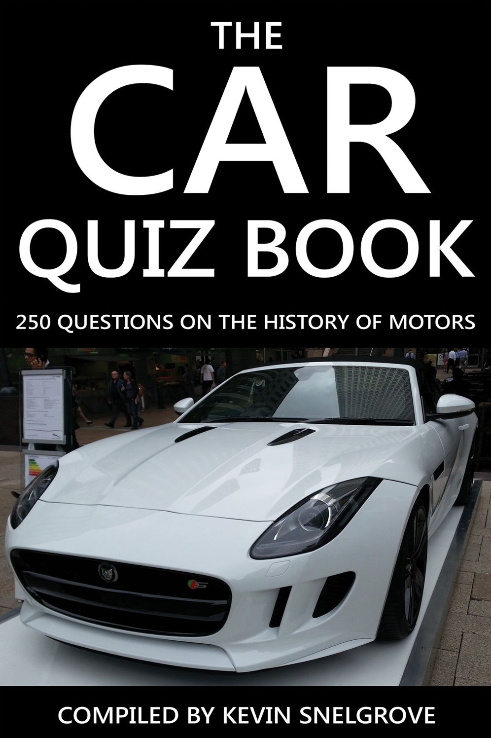 The Car Quiz Book: 250 Questions on the History of Motors