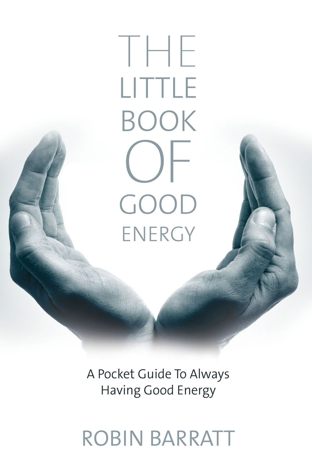 The Little Book of Good Energy: A Pocket Guide to Always having Good Energy