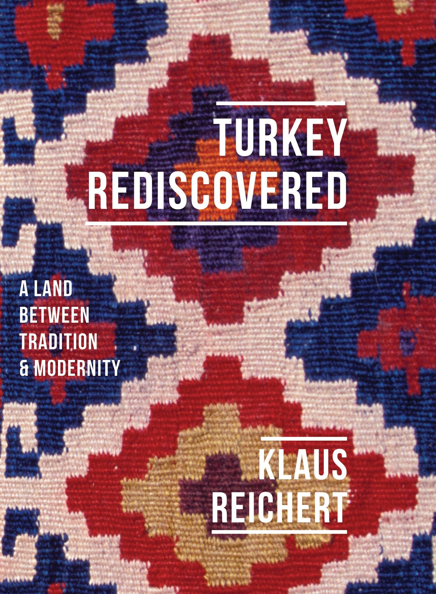 Turkey Rediscovered: A Land between Tradition and Modernity