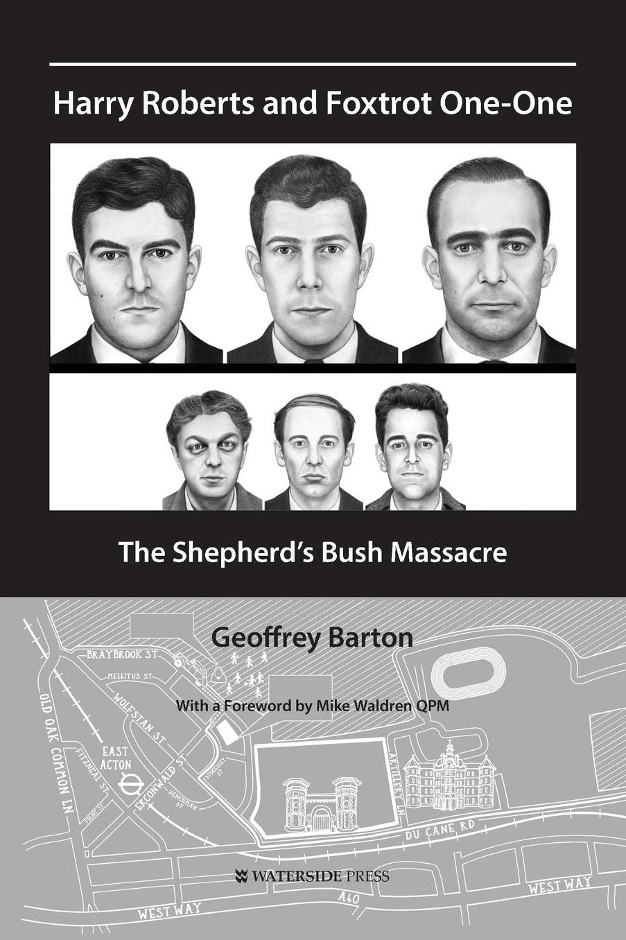 Harry Roberts and Foxtrot One-One: The Shepherd's Bush Massacre