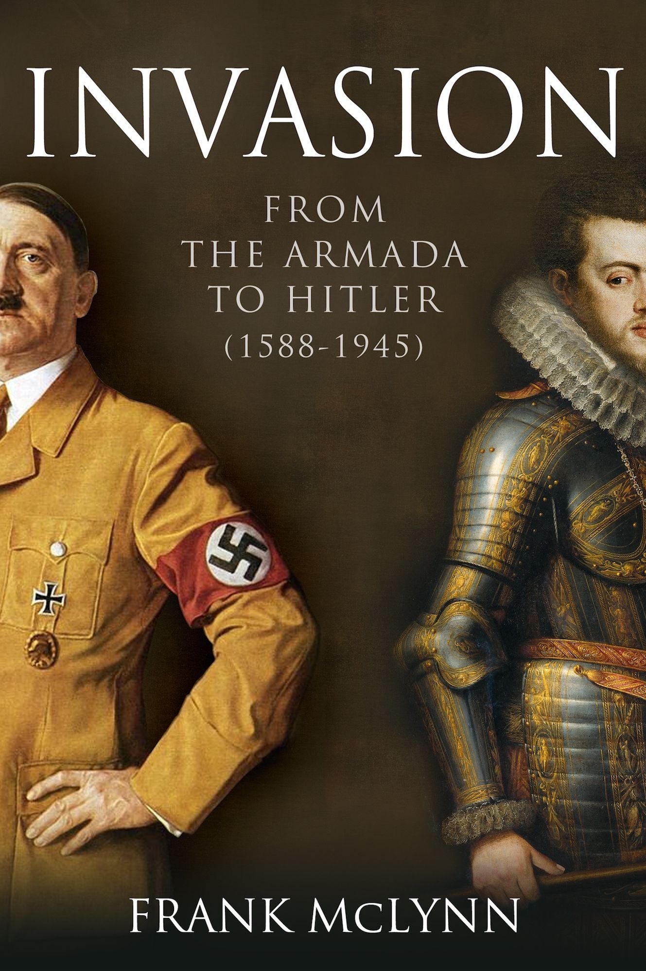 Invasion: From the Armada to Hitler (1588-1945)