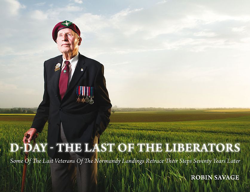 D-Day - The Last of the Liberators: Some Of The Last Veterans Of The Normandy Landings Retrace Their Steps Seventy Years Later